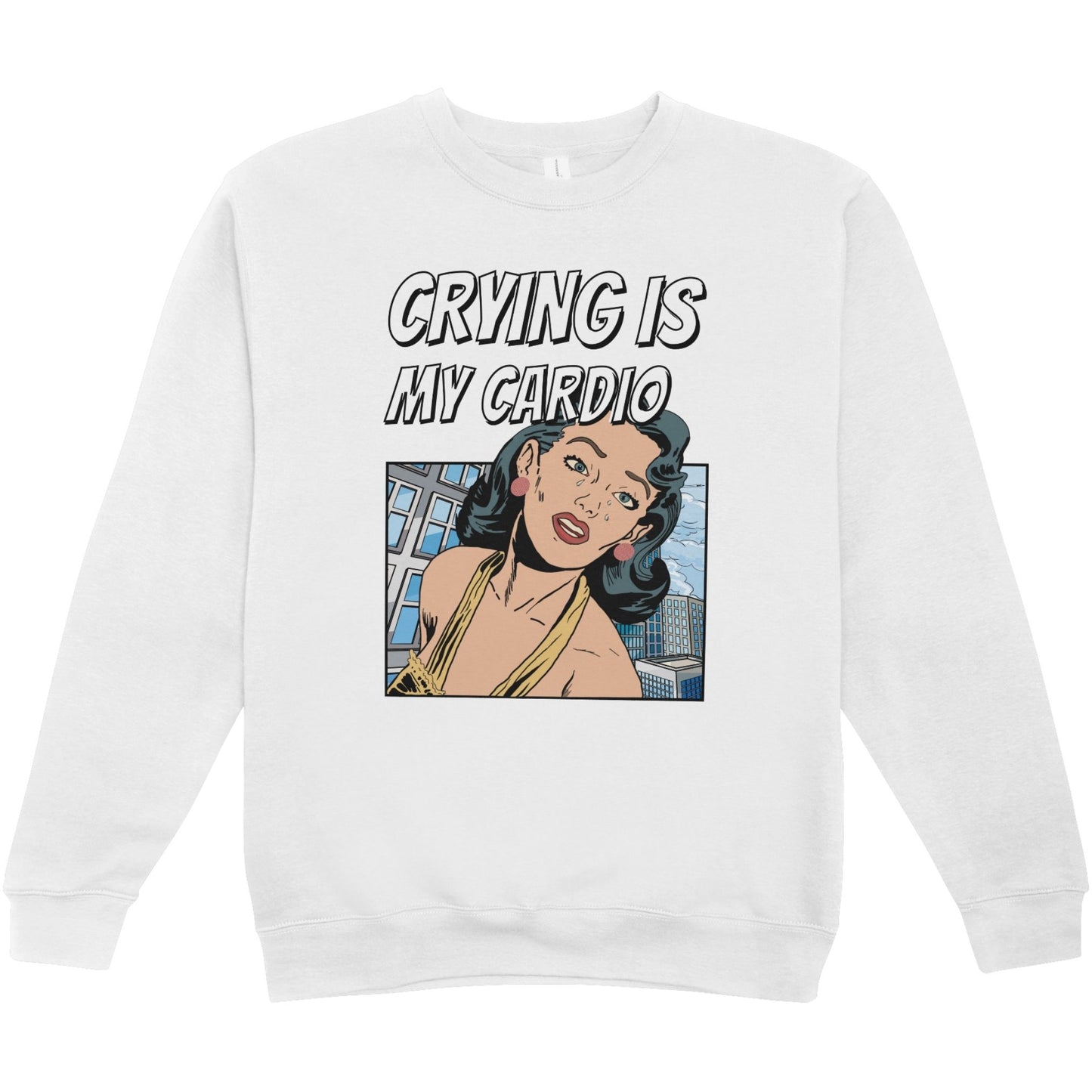 Crying is my Cardio Unisex Sweatshirt